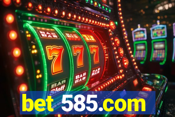 bet 585.com