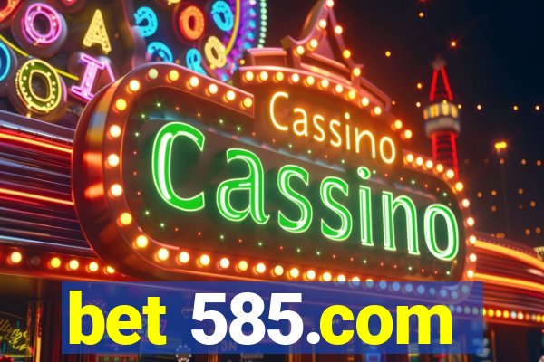 bet 585.com