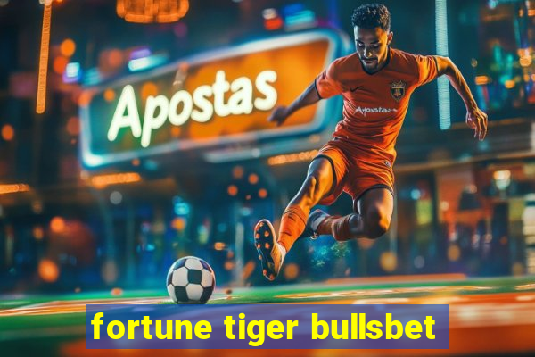 fortune tiger bullsbet