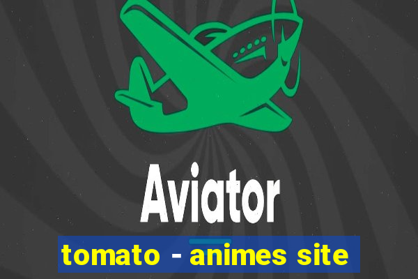 tomato - animes site