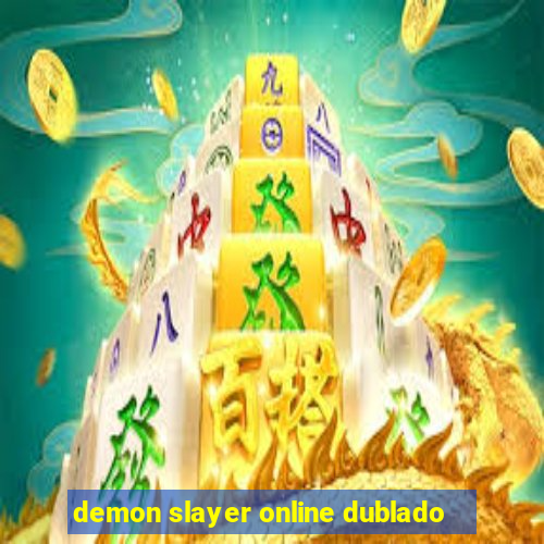 demon slayer online dublado