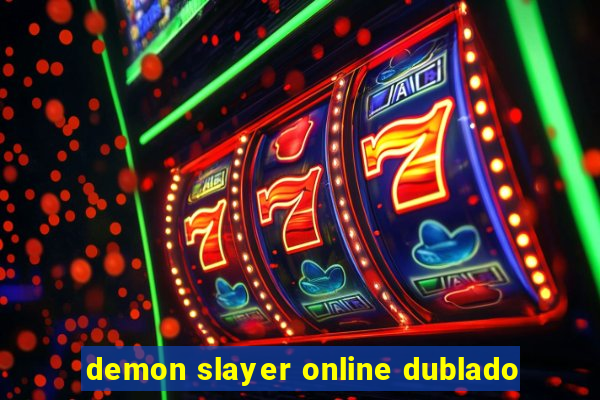 demon slayer online dublado