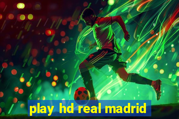 play hd real madrid