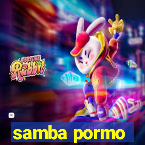 samba pormo