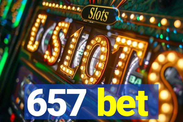 657 bet