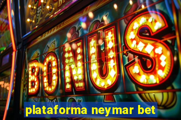 plataforma neymar bet