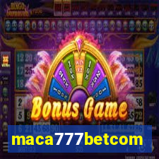 maca777betcom