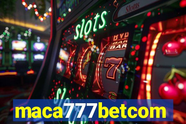 maca777betcom