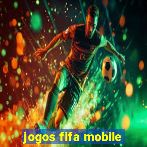 jogos fifa mobile