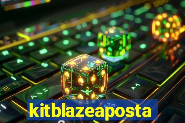 kitblazeaposta