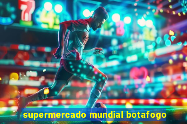 supermercado mundial botafogo