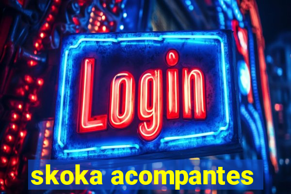 skoka acompantes