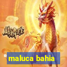 maluca bahia