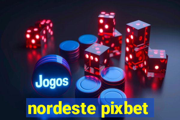 nordeste pixbet