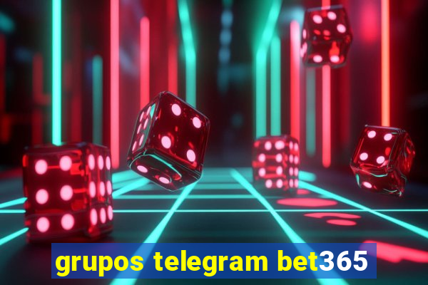 grupos telegram bet365