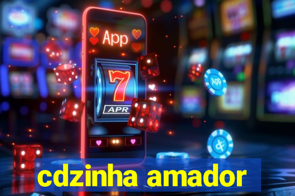 cdzinha amador