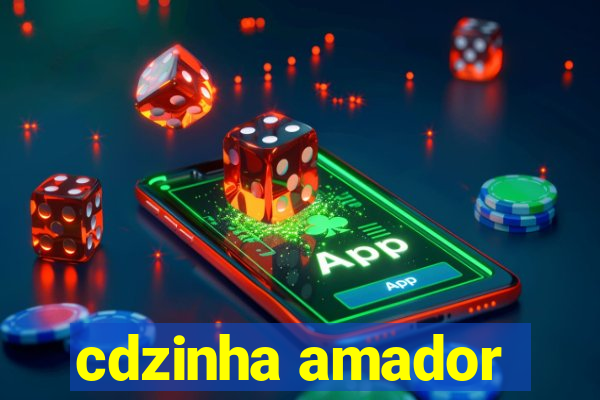 cdzinha amador