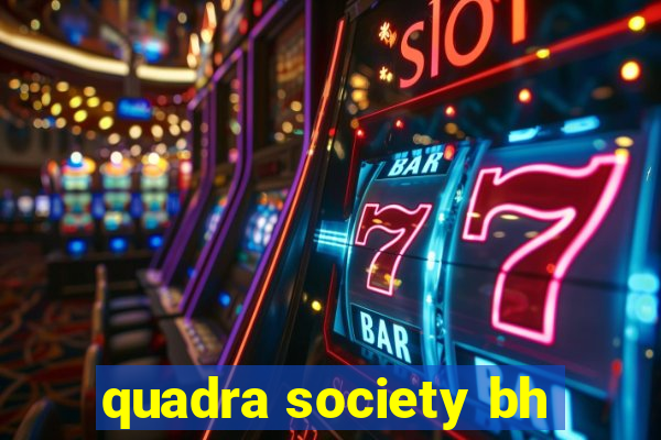 quadra society bh