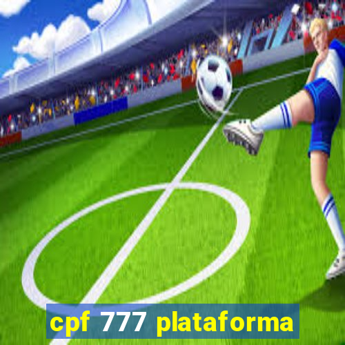 cpf 777 plataforma