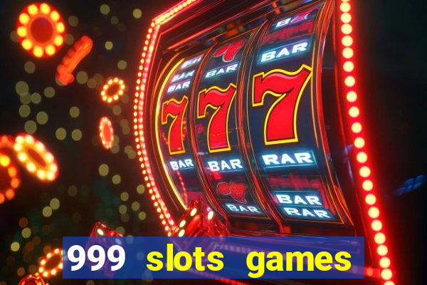 999 slots games download apk