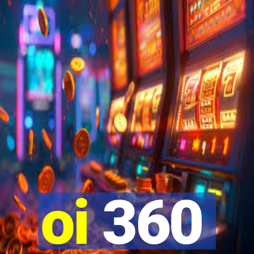 oi 360