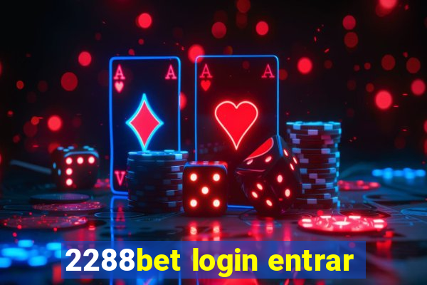 2288bet login entrar