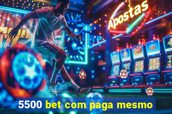 5500 bet com paga mesmo