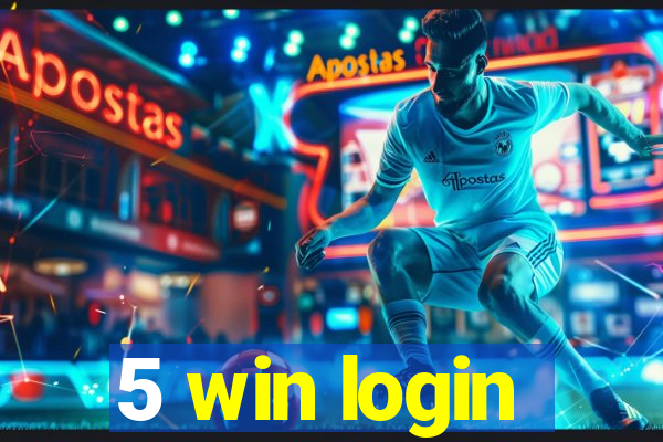 5 win login