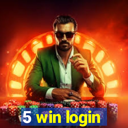 5 win login