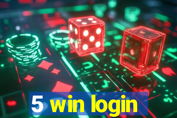 5 win login