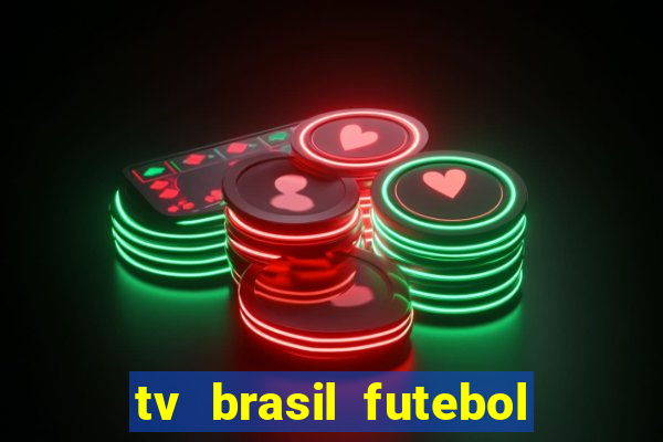 tv brasil futebol da hora