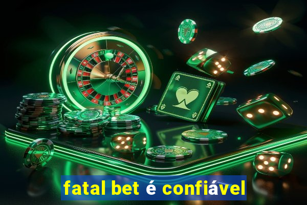 fatal bet é confiável