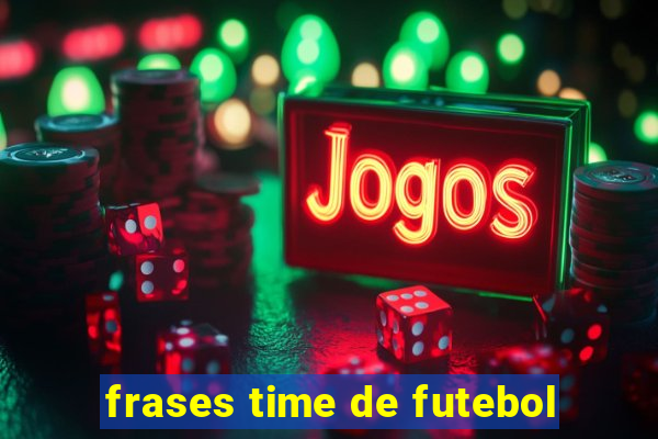 frases time de futebol