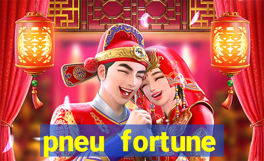 pneu fortune reclame aqui