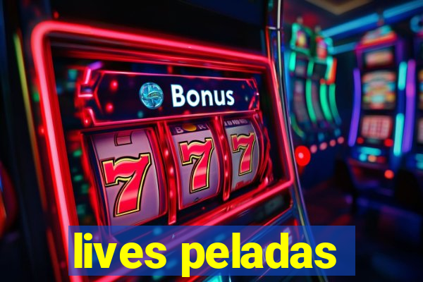 lives peladas