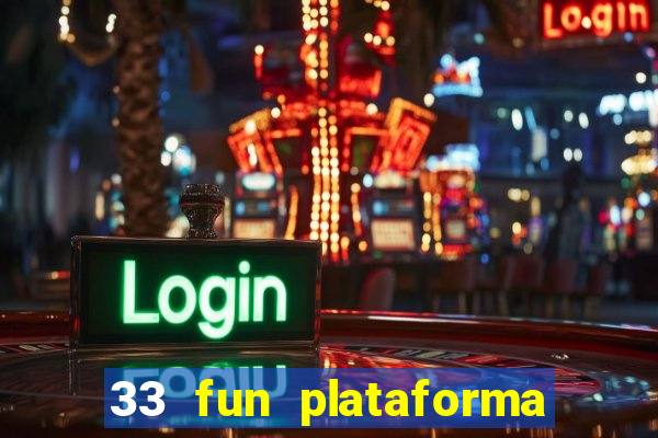 33 fun plataforma de jogos