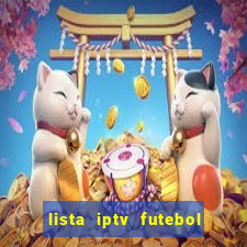 lista iptv futebol grátis definitiva 2022