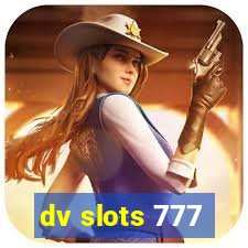 dv slots 777