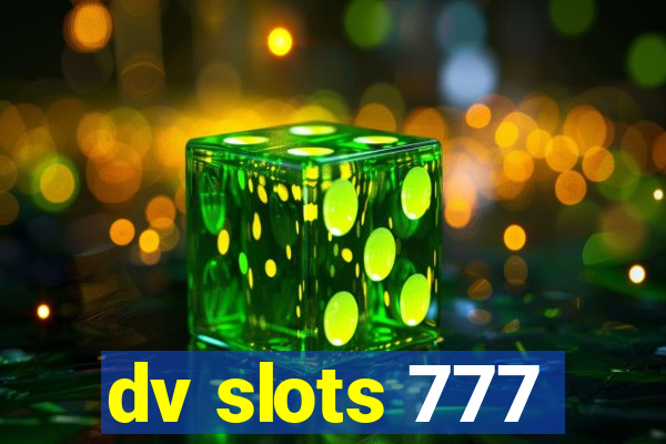 dv slots 777