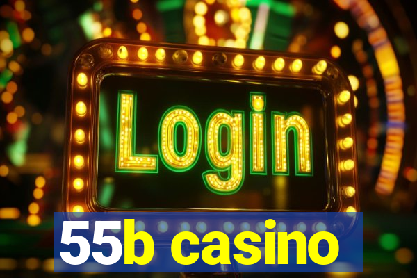 55b casino