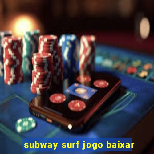 subway surf jogo baixar