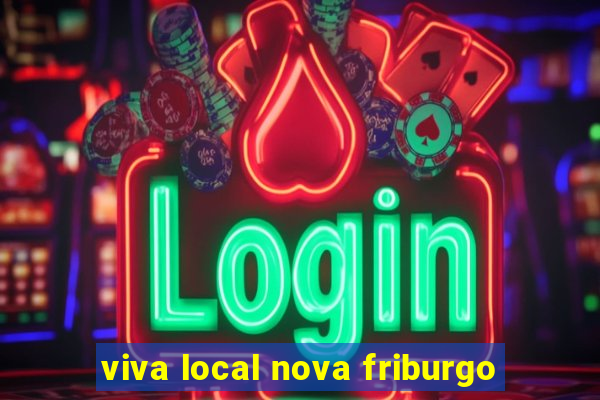 viva local nova friburgo