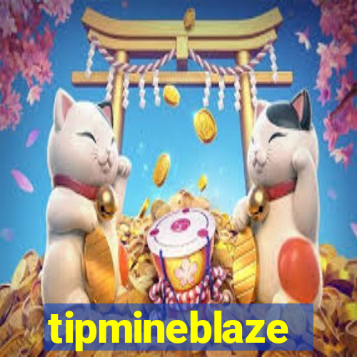 tipmineblaze