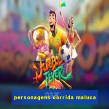 personagens corrida maluca