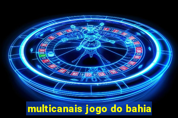 multicanais jogo do bahia