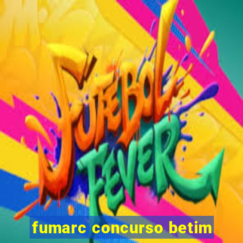 fumarc concurso betim