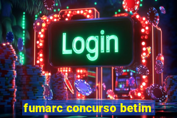 fumarc concurso betim