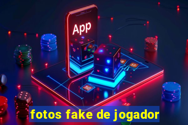 fotos fake de jogador