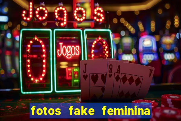 fotos fake feminina no espelho