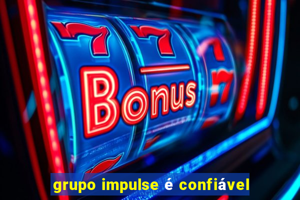 grupo impulse é confiável